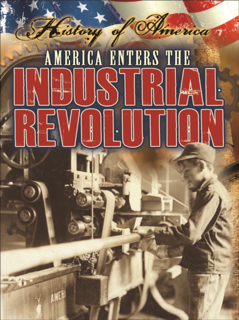 America Enters The Industrial Revolution