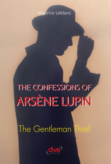 confessions of arsene Lupin. The gentleman thief