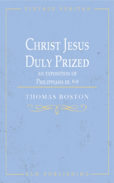 Christ Jesus Duly Prized