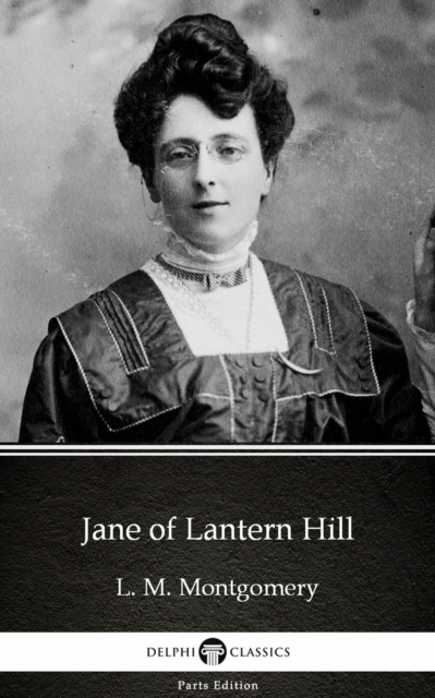 Jane of Lantern Hill by L. M. Montgomery (Illustrated)