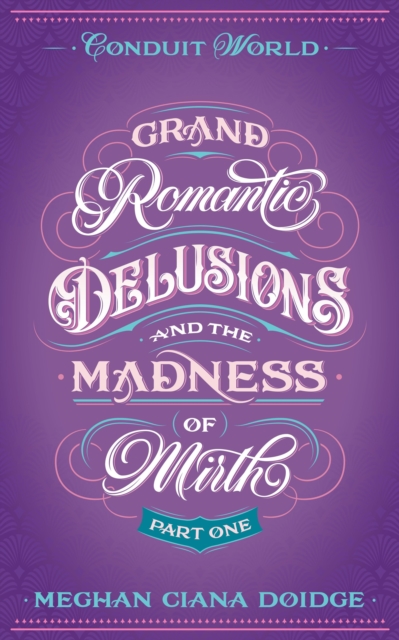Grand Romantic Delusions and the Madness of Mirth (Mirth, Part 1)