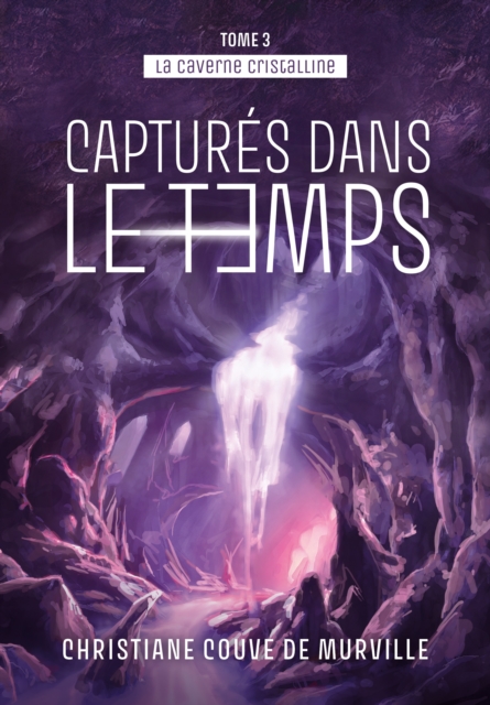 La caverne cristalline - Tome 3