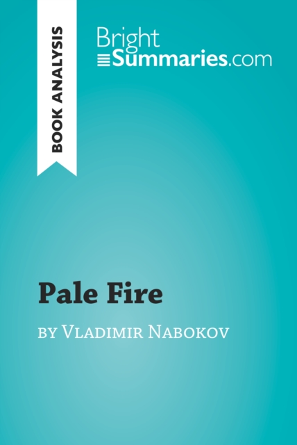 Pale Fire by Vladimir Nabokov (Book Analysis)