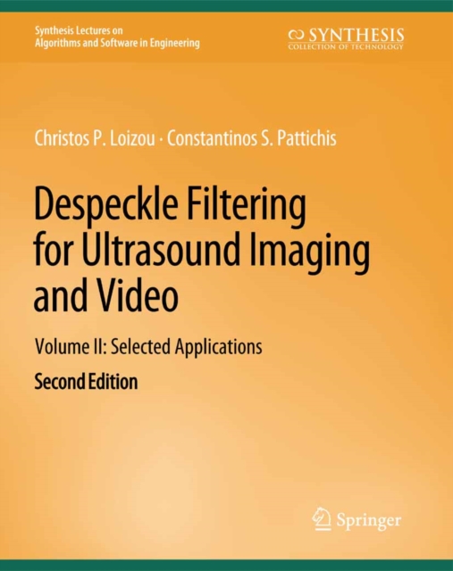 Despeckle Filtering for Ultrasound Imaging and Video, Volume II
