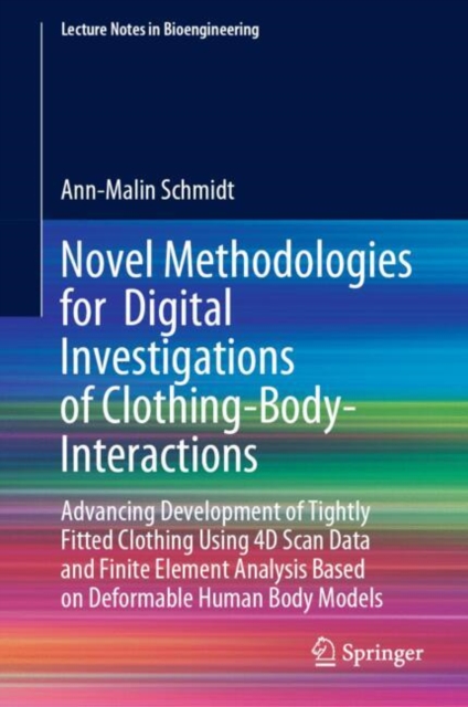 Novel Methodologies for Digital Investigations of Clothing-Body-Interactions