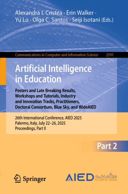 Artificial Intelligence in Education. Posters and Late Breaking Results, Workshops and Tutorials, Industry and Innovation Tracks, Practitioners, Doctoral Consortium, Blue Sky, and WideAIED