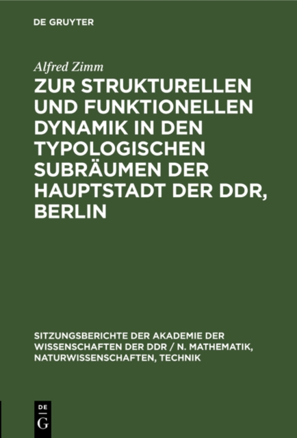 Zur strukturellen und funktionellen Dynamik in den typologischen Subraumen der Hauptstadt der DDR, Berlin