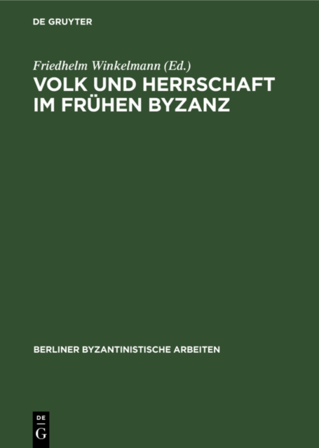 Volk und Herrschaft im Fruhen Byzanz