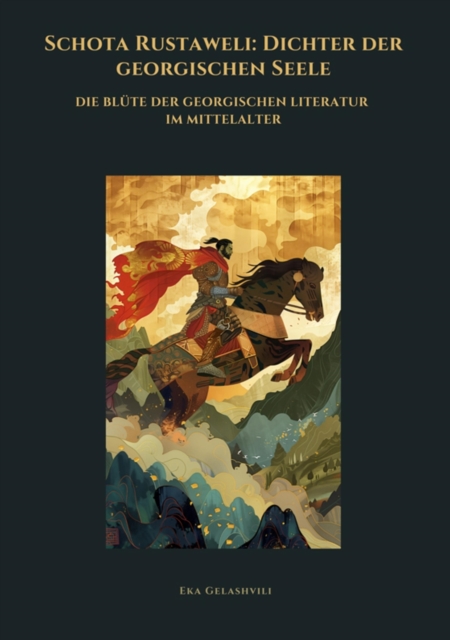 Schota Rustaweli: Dichter der georgischen Seele