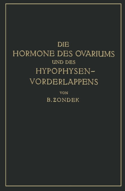 Die Hormone des Ovariums und des Hypophysenvorderlappens