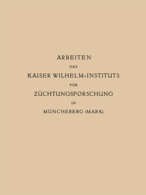 Arbeiten des Kaiser Wilhelm-Instituts für Züchtungsforschung in Müncheberg