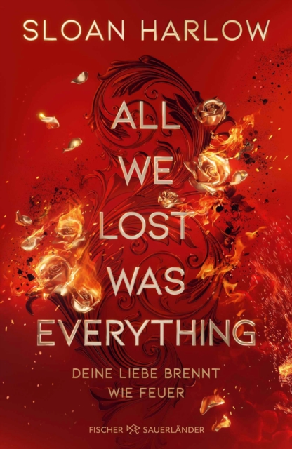 All We Lost Was Everything - Deine Liebe brennt wie Feuer