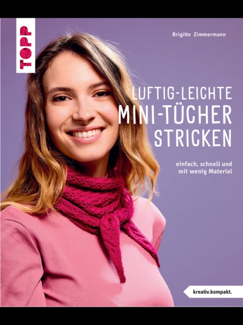 Luftig leichte Mini-Tucher hakeln (kreativ.kompakt.)
