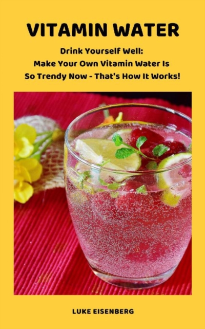 VITAMIN WATER - Drink Yourself Well