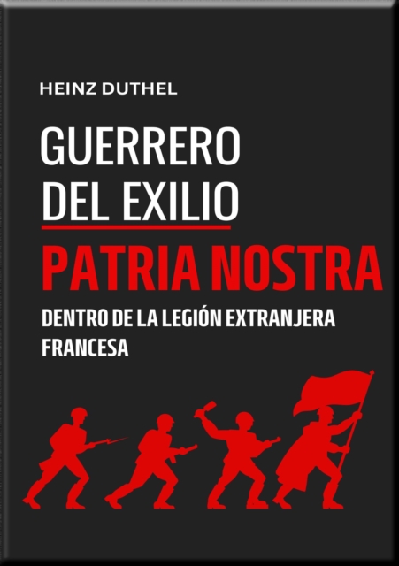 "GUERREROS DEL EXILIO" PATRIA NOSTRA