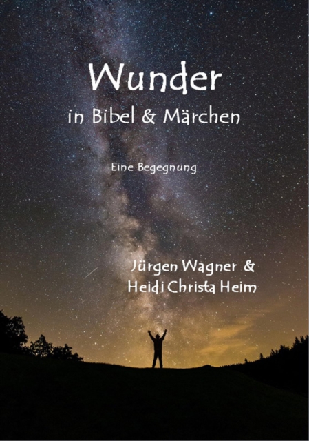 Wunder in Bibel und Märchen
