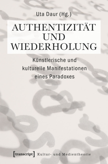 Authentizität und Wiederholung