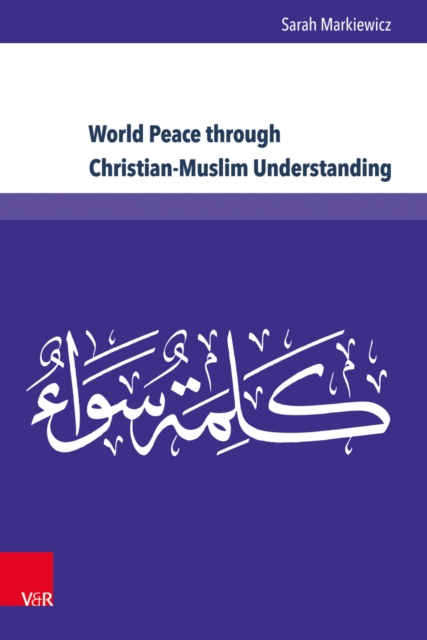 World Peace through Christian-Muslim Understanding