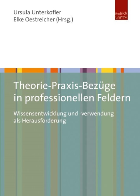 Theorie-Praxis-Bezüge in professionellen Feldern