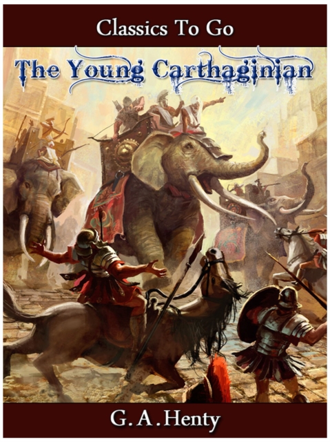 Young Carthaginian - A Story of The Times of Hannibal