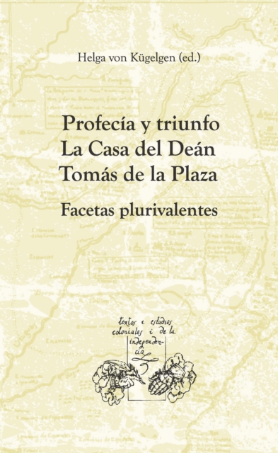 Profecía y triunfo. La Casa del Deán Tomás de la Plaza