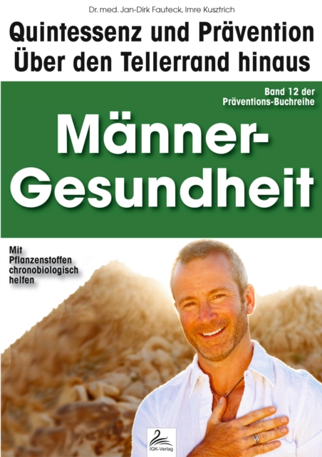 Männer-Gesundheit: Quintessenz und Prävention