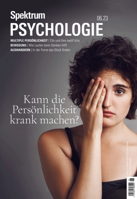 Spektrum Psychologie 6/2023 - Kann die Persönlichkeit krank machen?