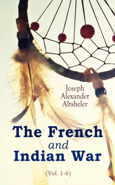 French and Indian War (Vol. 1-6)