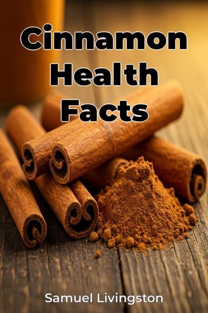 Cinnamon Health Facts