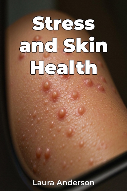 Stress and Skin Health