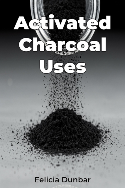 Activated Charcoal Uses