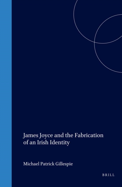 James Joyce and the Fabrication of an Irish Identity