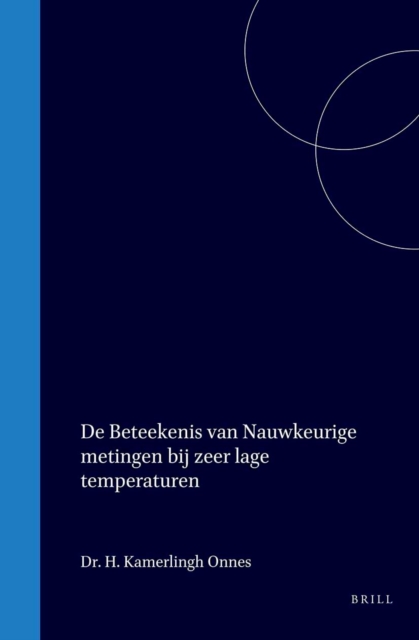 De beteekenis van naukeurige metingen bij zeer lage temperaturen
