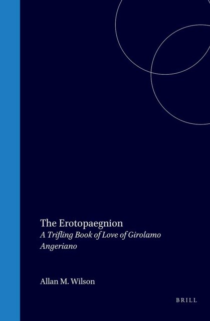 Erotopaegnion: A Trifling Book of Love of Girolamo Angeriano