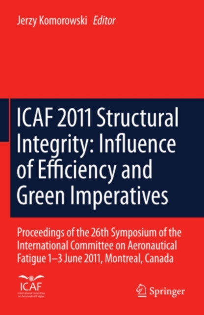 ICAF 2011 Structural Integrity: Influence of Efficiency and Green Imperatives