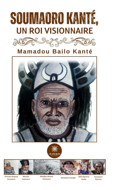 Soumaoro Kante, un roi visionnaire