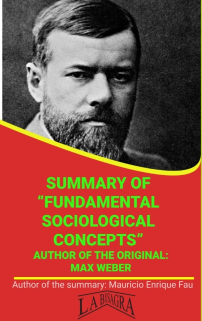 Summary Of &quote;Fundamental Sociological Concepts&quote; By Max Weber