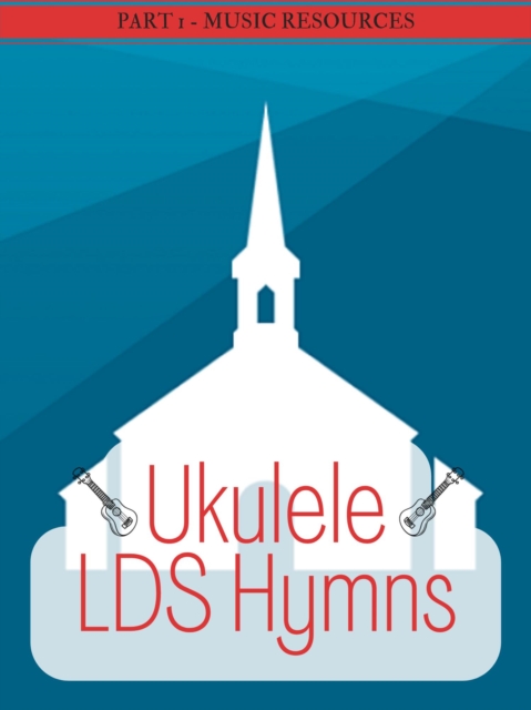 Ukulele LDS Hymns Part 1