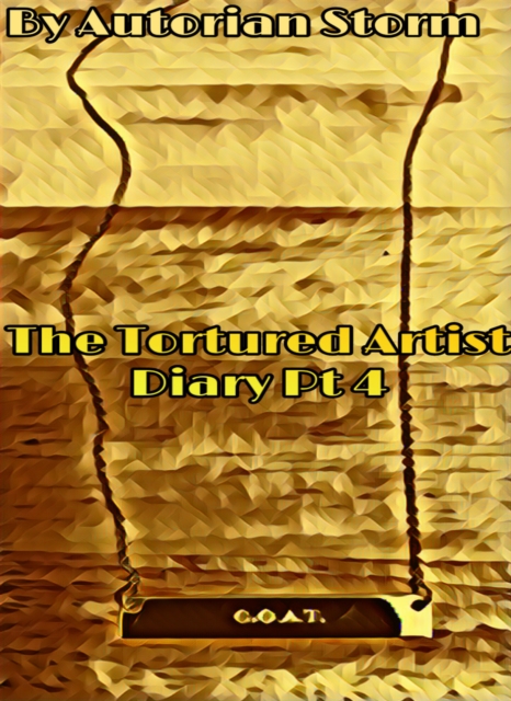 Tortured Artist Diary Pt 4