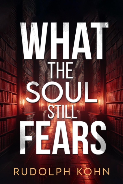 What the Soul Still Fears