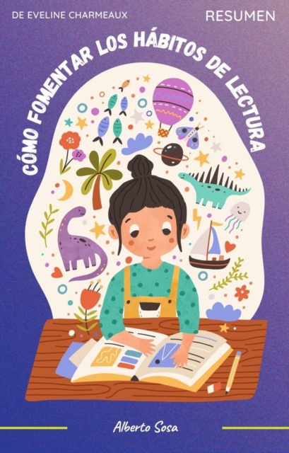 Como Fomentar los Habitos de Lectura, de Eveline Charmeaux. Resumen