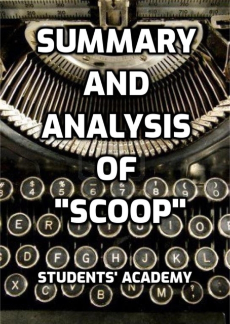 Summary and Analysis of &quote;Scoop&quote;