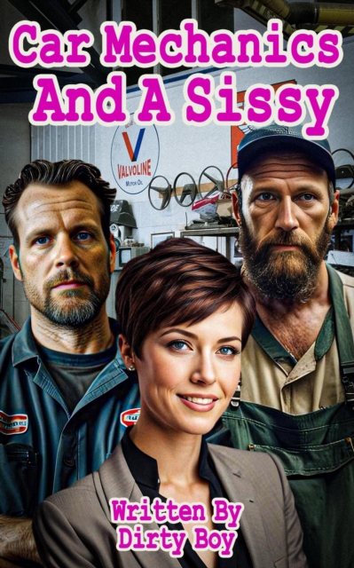 Car Mechanics And A Sissy