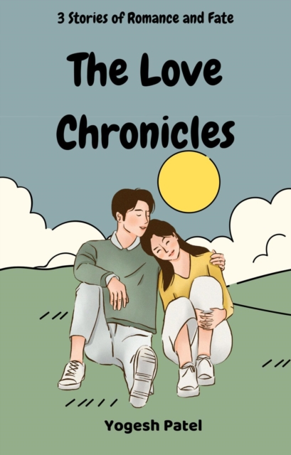 Love Chronicles: 3 Stories of Romance and Fate