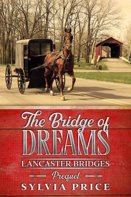 Bridge of Dreams (Lancaster Bridges Prequel)