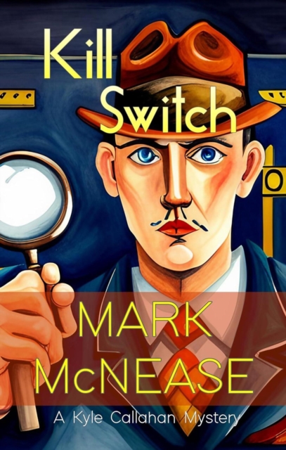 Kill Switch: A Kyle Callahan Mystery