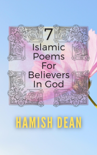 7 Islamic Poems For Believers In God
