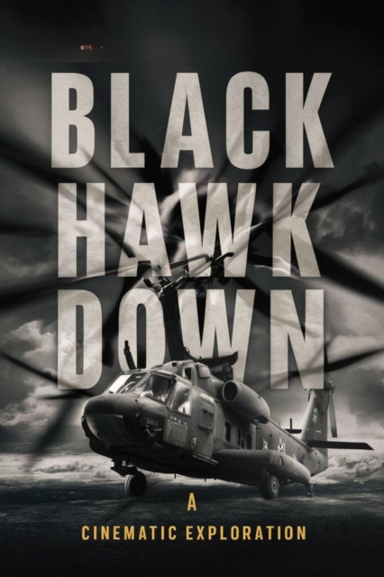 Black Hawk Down: A Cinematic Exploration