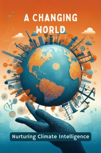 Changing World: Nurturing Climate Intelligence
