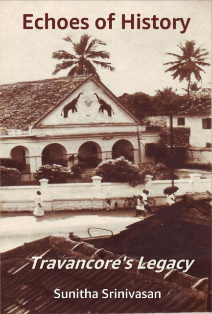 Echoes of History - Travancore's Legacy